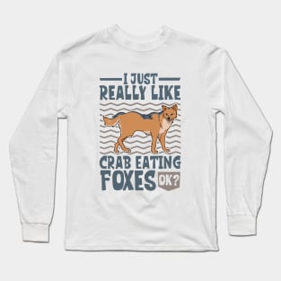 I just really love Crab-eating Foxes Long Sleeve T-Shirt